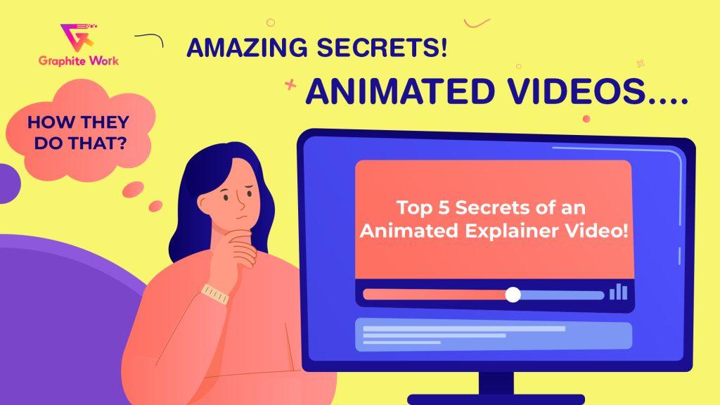 Top 5 secrets of an Animated Explainer Video by Graphite Work